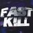 Fast Kill